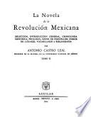 La novela de la Revolución Mexicana: Apuntes de un lugareño, Desbandada, por J. R. Romero. Campamento, Tierra !Mi general! por G. López y Fuentes. Tropa vieja, por F. L. Urquizo. En la rosa de los vientos, Frontera junto al mar, por J. Mancisidor. !Vámonos con Pancho Villa! Se Ilevaron el cañón para Bachimba, por R. F. Muñoz. El resplandor, por M. Magdaleno. La escondida, por M. N. Lira