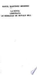La novia ; Lisistrata ; Las hermanas de Bufalo Bill