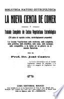 La nueva ciencia de comer y tratado completo de cocina vegetariana eutrofológica ..