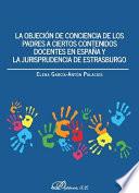La objeción de conciencia de los padres a ciertos contenidos docentes en España y la jurisprudencia de Estrasburgo.
