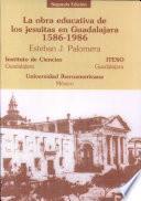 La obra educativa de los jesuitas en Guadalajara, 1586-1986