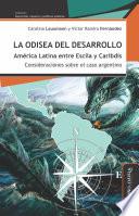 La odisea del desarrollo: América Latina entre Escila y Caribdis