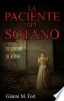La Paciente del Sótano: Te contará la verdad.