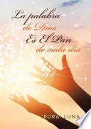 La palabra de Dios Es El Pan de cada día