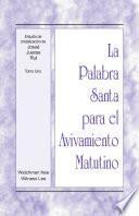 La Palabra Santa para el Avivamiento Matutino - Estudios de cristalización de Josué, Jueces y Rut, Tomo 1