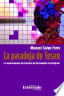 La paradoja de Teseo. La representación del Carnaval de Barranquilla en Instagram