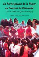 La participación de la mujer en procesos de desarrollo (en las ONG de Quetzaltenango)
