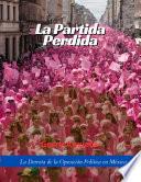 La Partida Perdida: La Derrota de la Oposición Política en México