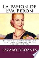La pasion de Eva Peron