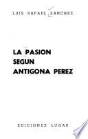 La pasion segun Antigona Perez
