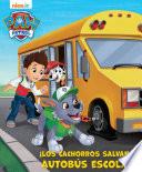 ¡La Patrulla Canina salva el autobús escolar!: Patrulla Canina