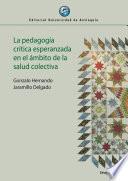 La pedagogía crítica esperanzada en el ámbito de la salud colectiva