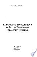 La pedagogía tecnocrática a la luz del pensamiento pedagógico universal