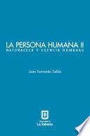 La persona humana parte II. Naturaleza y esencia humanas