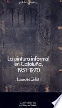 La pintura informal en Cataluña, 1951-1970