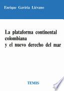 La plataforma continental colombiana y el nuevo derecho del mar