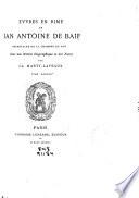 La Pléiade françoise: Baif, J. A. de. Evvres en rime. 1882-90. 5 v