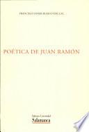 La poética de Juan Ramón Jiménez: desarrollo, contexto y sistema