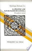 La política de San Ignacio de Loyola