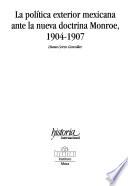 La política exterior mexicana ante la nueva doctrina Monroe, 1904-1907