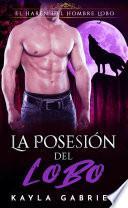 La Posesión Del Lobo