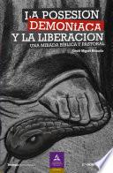 La posesión demoníaca y la liberación