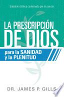 La prescripción de Dios para la sanidad y la plenitud