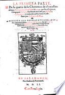 La Primera Parte, De la quarta de la Choronica de el excellentissimo Principe don Florisel de Niquea, que fue escripta en Griego por Galersis, fue sacada en Latin por Philastes Campaneo: y traduzida en Romance Castellano por Feliciano de Silua [or rather, written by him].