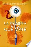 La primera vez que mat