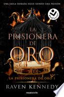 La Prisionera de Oro. una Jaula Dorada Sigue Siendo una Prisión / Gild