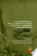 La problemática de la tierra en España durante la Historia Contemporánea