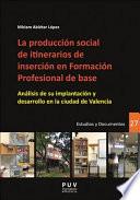 La producción social de itinerarios de inserción en Formación Profesional de base