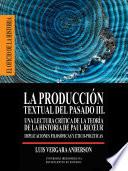 La producción textual del pasado III