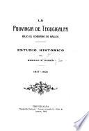 La Provincia de Tegucigalpa bajo el gobierno de Mallol