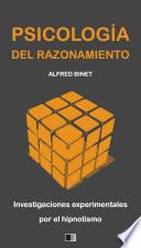 La Psicología del Razonamiento : Investigaciones experimentales por el hipnotismo