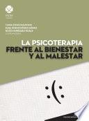 La psicoterapia frente al bienestar y al malestar (Psicoterapia y diálogo interdisciplinario)