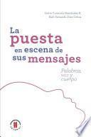 La puesta en escena de sus mensaje