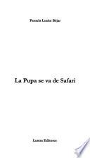 La pupa se va de safari