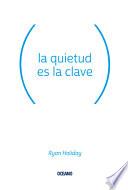 La Quietud Es La Clave