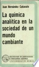 La química analítica en la sociedad de un mundo cambiante