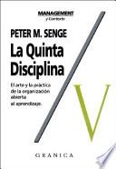 La Quinta Disciplina: Como Impulsar el Aprendizaje en la Organizacion Inteligente