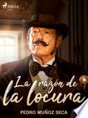 La razón de la locura
