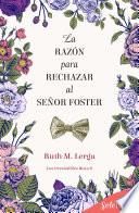 La razón para rechazar al señor Foster (Los irresistibles Beau 6)