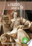 La razón sobre la fe