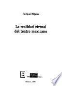 La realidad virtual del teatro mexicano
