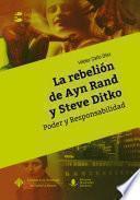 La rebelión de Ayn Rand y Steve Ditko. Poder y responsabilidad