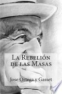 La Rebelion de Las Masas