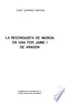 La reconquista de Murcia en 1266 por Jaime I de Aragón
