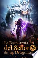 La Reencarnación del Señor de los Dragones 6