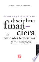 La reforma en materia de disciplina financiera de entidades federativas y municipios